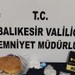 Balıkesir’de Ekmek Arasında Uyuşturucu Ele Geçirildi