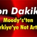 Moody’s’ten Türkiye’ye Not Artışı: Güçlü Para Politikasıyla Kredi Güveni Yükseldi