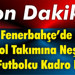 Fenerbahçe’de Futbol Takımına Neşter: İki Futbolcu Kadro Dışı