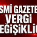 Resmî Gazete’de Vergi Değişikliği 24 Mayıs 2026