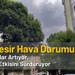 Balıkesir Hava Durumu: Sıcaklıklar Artıyor, Rüzgar Etkisini Sürdürüyor