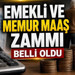 Emekli ve Memur Maaş Zammı Belli Oldu
