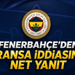 Fenerbahçe’den 1 Transfer İddiasına Sert Yanıt