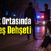 Sokak Ortasında Kardeş Dehşeti: Genç Kız Hastanelik Oldu Geceyi Çığlıklara Boğan Olay