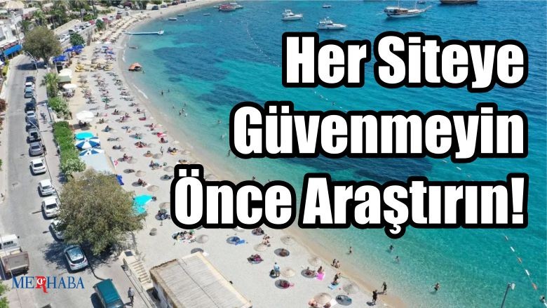 Bayram tatilinde sahte rezervasyonlara dikkat