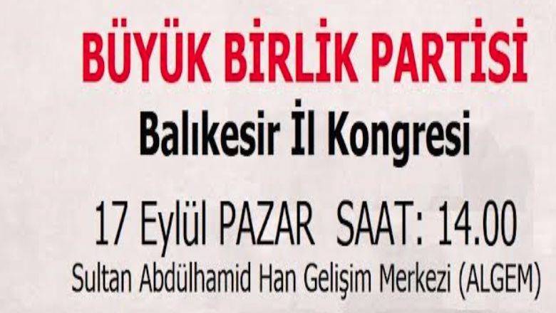 Büyük Birlik Partisi Balıkesir İl Kongresi