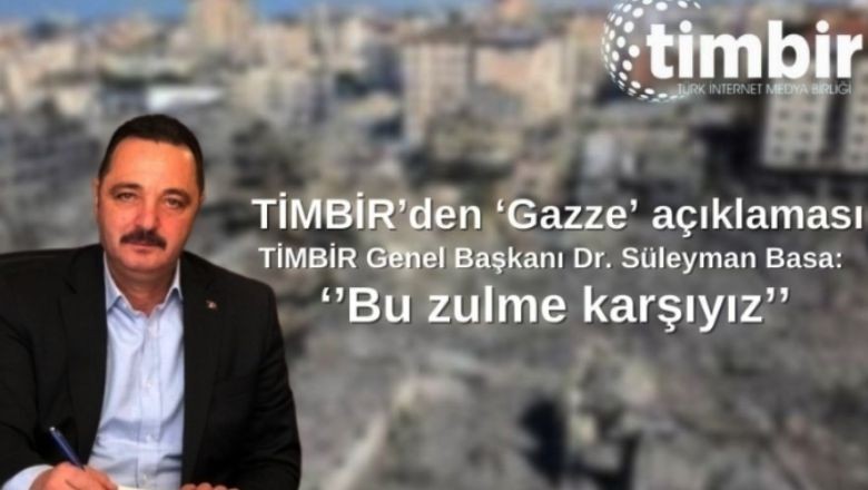 TİMBİR’den ‘Gazze’ Açıklaması!