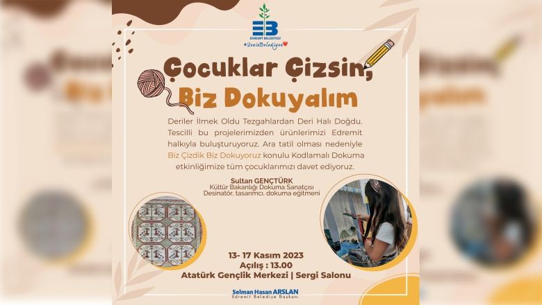 'Çocuklar Çizsin Biz Dokuyalım' Etkinliği Başlıyor