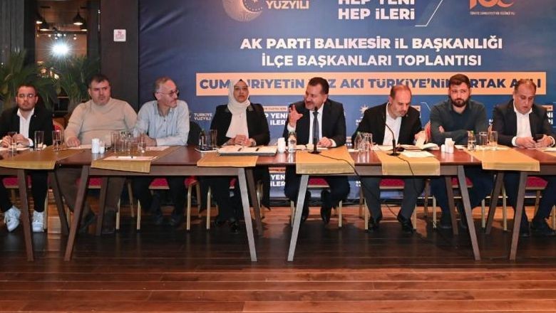 AK Parti Balıkesir 'İlçe Başkanları Toplantısı' Gerçekleştirdi