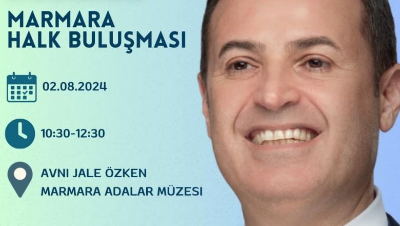 Ahmet Akın Marmara Adalar'da Halkla Buluşacak