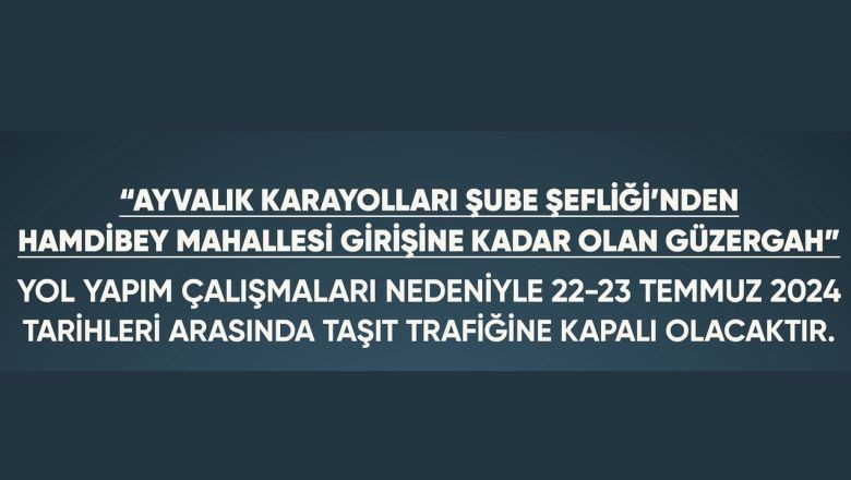 Ayvalık Taşıt Trafiğine Kapanıyor!