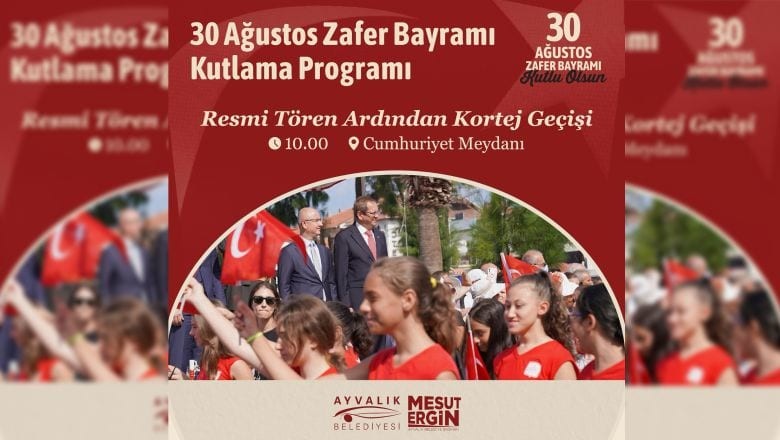 Ayvalık 30 Ağustos Zafer Bayramı'nı Böyle Kutlayacak!
