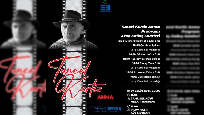 Usta Oyuncu Tuncel Kurtiz Edremit’te Anılacak