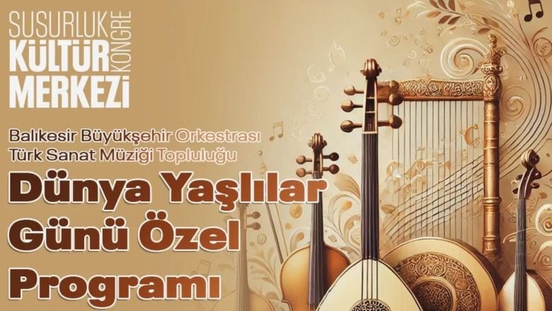 Susurluk'ta Ezgiler Yaşlılar Günü İçin Söylenecek!