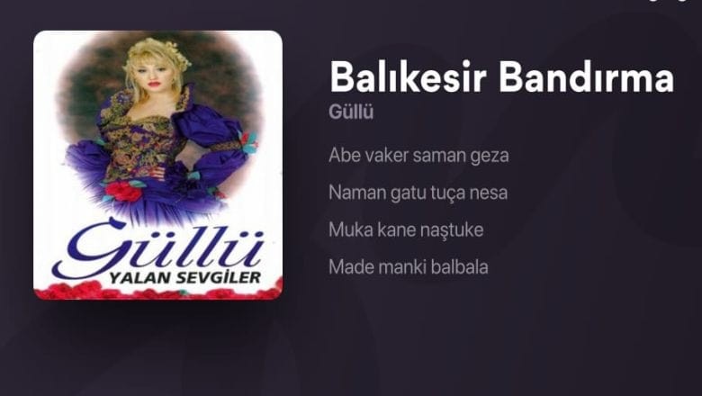 Güllü Kimdir? Balıkesir Bandırma Şarkısının Perde Arkası