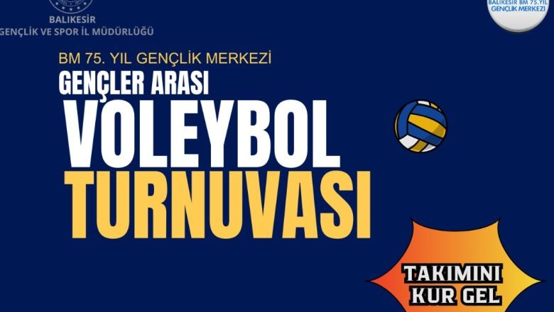 Gençler Arası Voleybol Turnuvası Son Başvuru