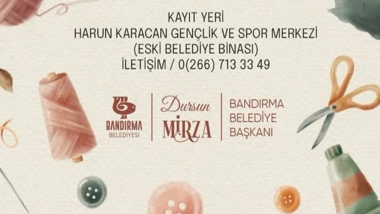 Bandırma Belediyesi El Sanatları Kurslarını Başlatıyor