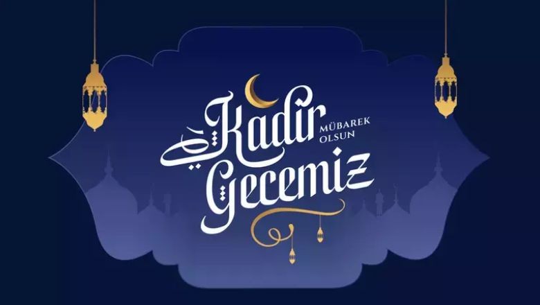 2025 Kadir Gecesi Mesajları