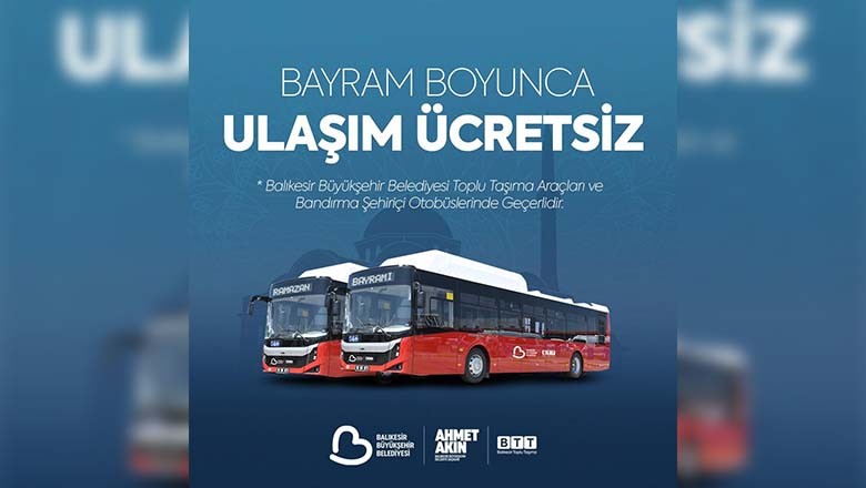 Balıkesir’de Bayramda Ulaşım Ücretsiz! Balıkesir’de Bayramda Ulaşım Ücretsiz!