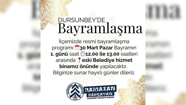 Dursunbey Belediyesi'nden Resmi Bayramlaşma Programı Dursunbey Belediyesi'nden Resmi Bayramlaşma Programı