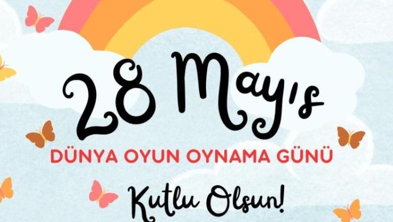 28 Mayıs Dünya Oyun Oynama Günü