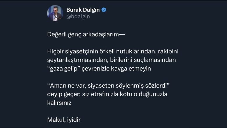 Burak Dalgın'dan “Siyasete Kapılmayın!”