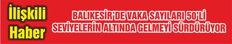 Balıkesir'de Koronavirüs Vakalarında Yatay Seyir Devam Ediyor - 2. resim