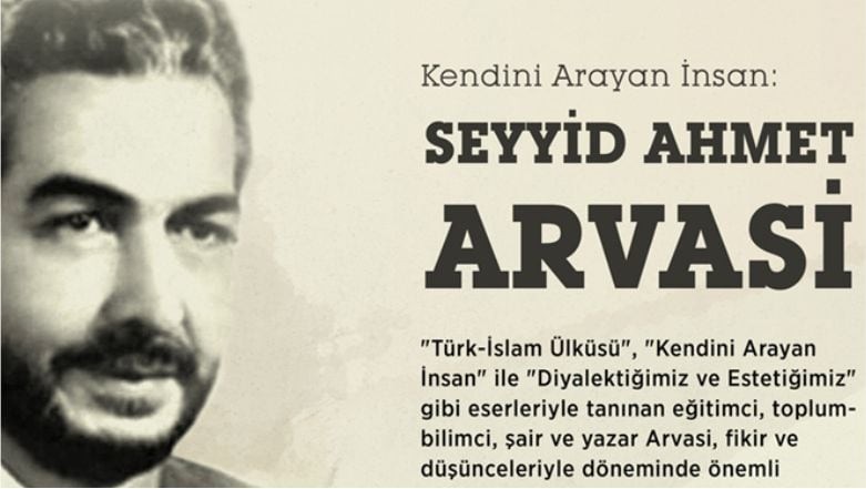 Seyit Ahmet Arvasi anlatıldı