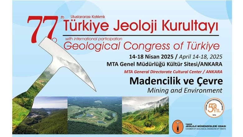77. Türkiye Jeoloji Kurultayı 14-18 Nisan 2025’te Yapılacak