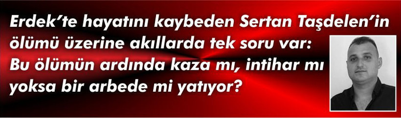 Balıkesir Erdek’te Şüpheli Ölüm İntihar mı, Kaza mı, Arbede mi 3