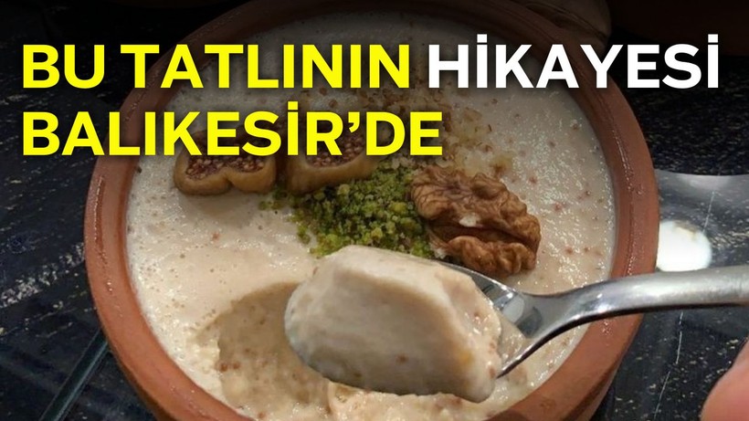 Balıkesir'de Yapılan Bu Tatlının Hikayesi Var!