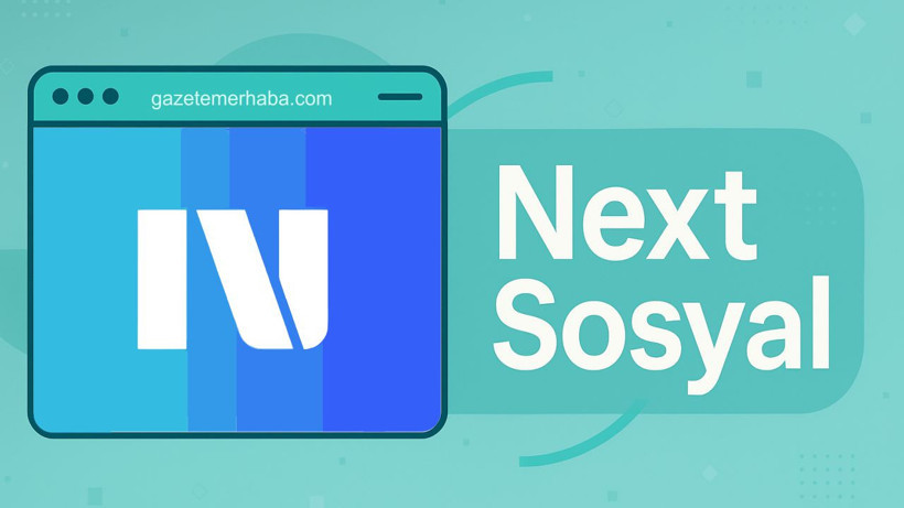 Next Sosyal Web Girişi Nasıl Yapılır? Adım Adım Rehber