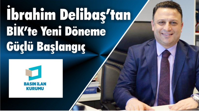 İbrahim Delibaş’tan BİK’te Yeni Döneme Güçlü Başlangıç
