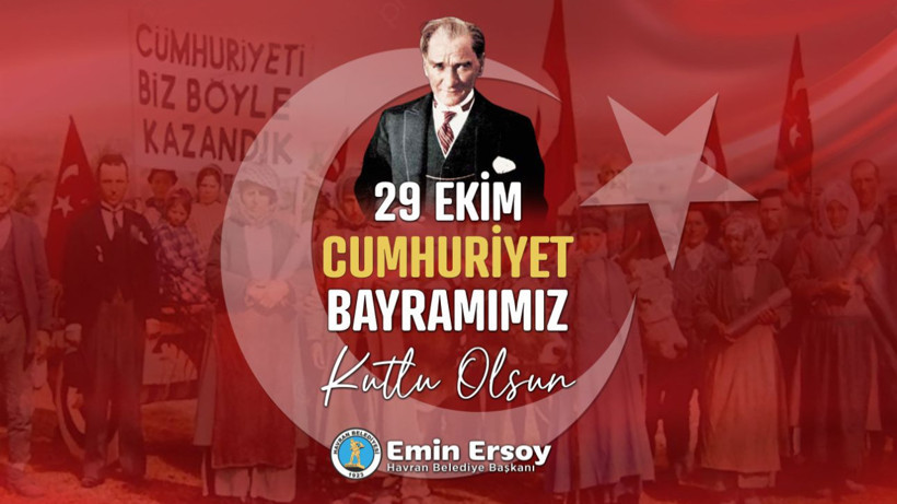 Havran Belediye Başkanı Emin Ersoy'dan Cumhuriyet Bayram Kutlama MEsajı