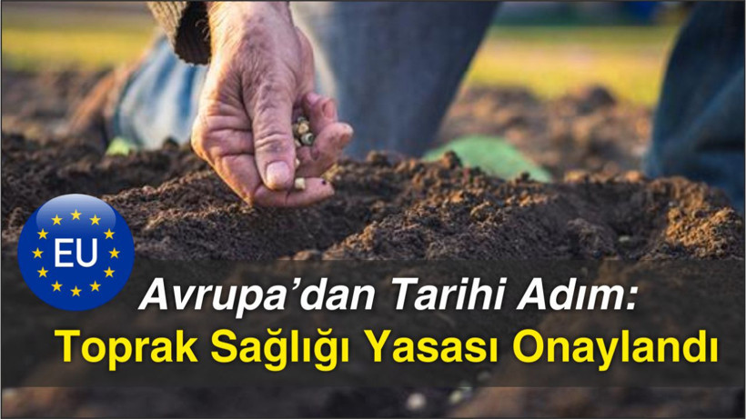 Avrupa’dan Tarihi Adım: Toprak Sağlığı Yasası Onaylandı