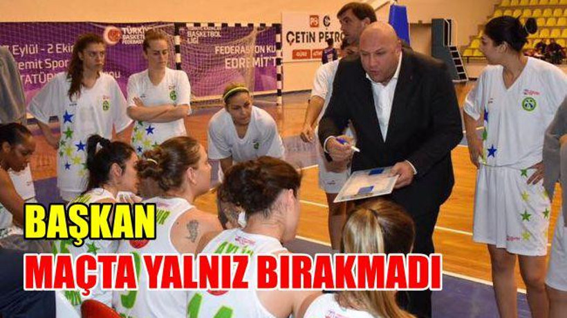 Başkan maçta yalnız bırakmadı