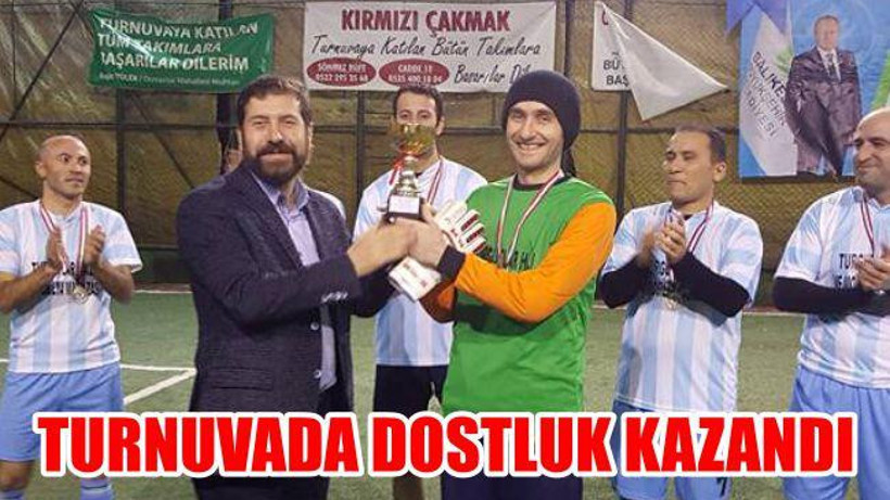 Turnuvada Dostluk Kazandı