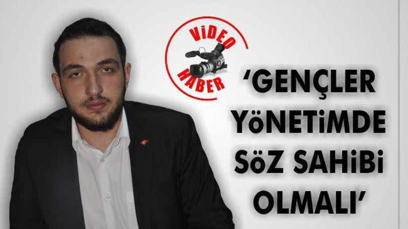 "Gençler yönetimde söz sahibi olmalı"