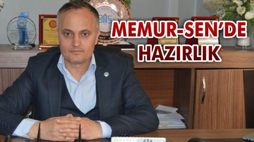 Memur-Sen'de hazırlık