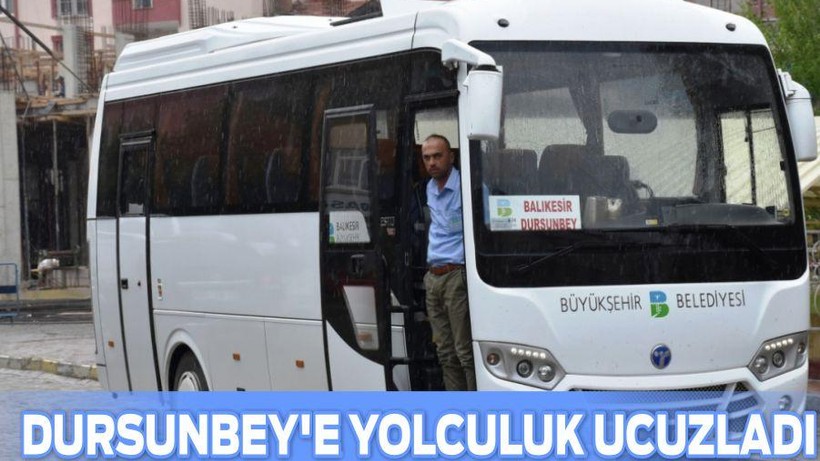 DURSUNBEY’E YOLCULUK UCUZLADI