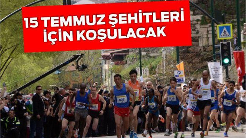 15 Temmuz Şehitleri İçin Koşulacak