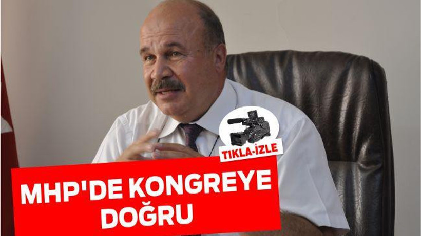 MHP’DE KONGREYE DOĞRU