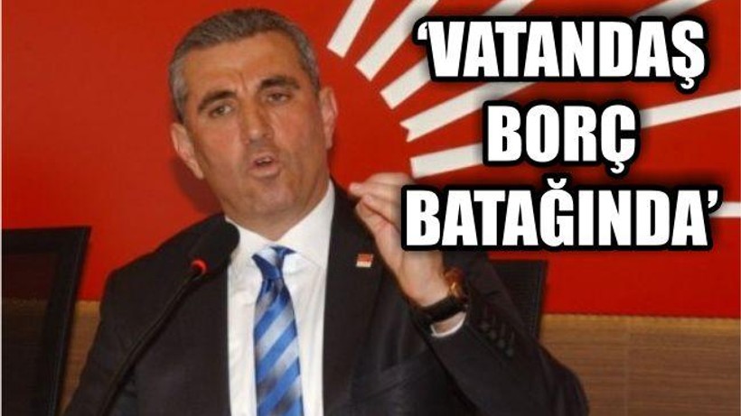 'Vatandaş Borç Batağında'