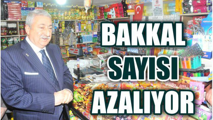“BAKKAL SAYISI YÜZDE 31 AZALDI”