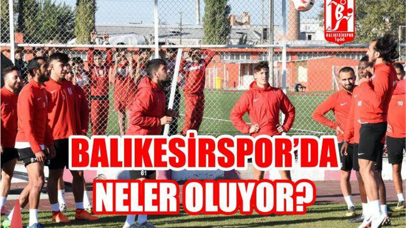 BALIKESİRSPOR’DA NELER OLUYOR?