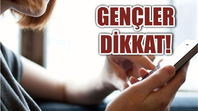 GENÇLER DİKKAT!