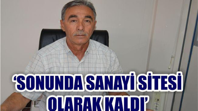 'Sanayi Sitesi Sanayi Sitesi Olarak Kaldı'