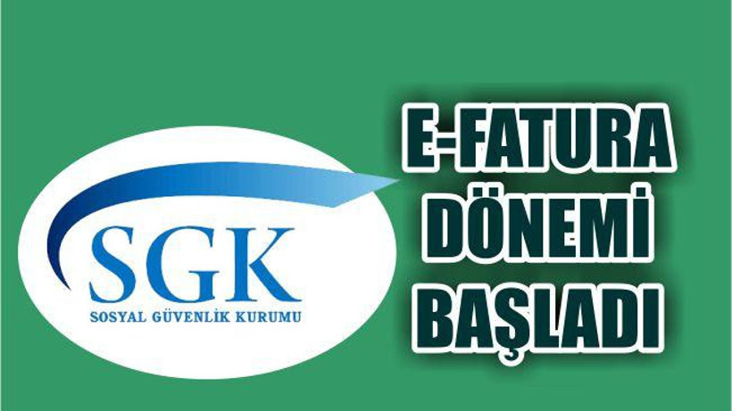 SGK'da e-Fatura Dönemi Başladı