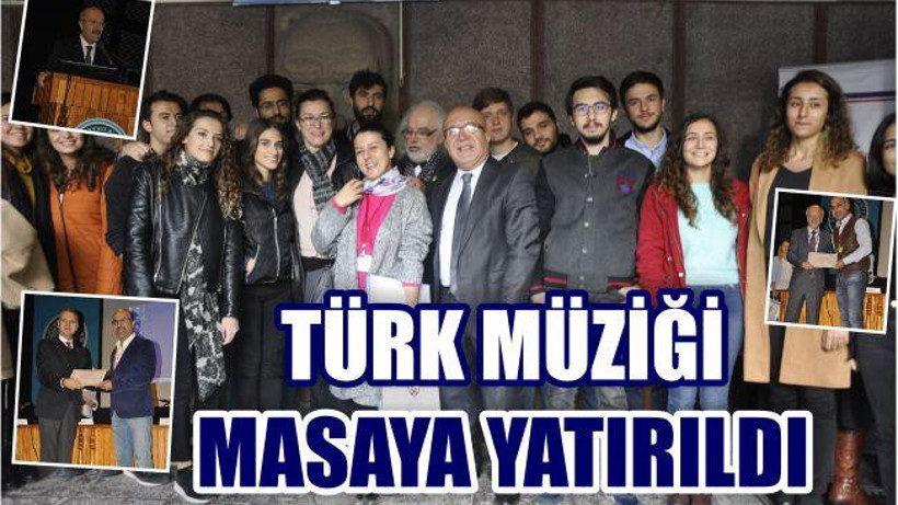TÜRK MÜZİĞİ MASAYA YATIRILDI