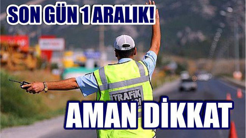 SON GÜN 1 ARALIK!
